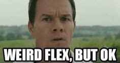 The best 'weird flex but ok' memes .